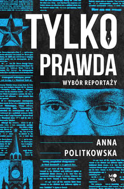 Tylko prawda - ebook - Anna Politkowska