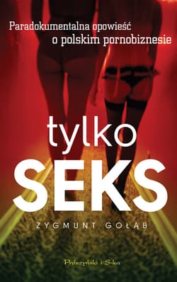 Tylko seks - ebook - Zygmunt Gołąb