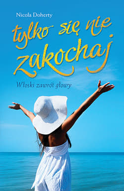 Tylko się nie zakochaj - Nicola Doherty