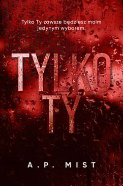 Tylko Ty - A.P. Mist