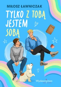 Tylko z Tobą jestem sobą - Miłosz Ławniczak