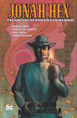 Tylko zacni umierają młodo Tom 4. Jonah Hex - Palmiott Jimmy