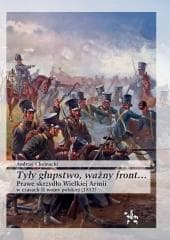 Tyły głupstwo, ważny front.. - Andrzej Chojnacki