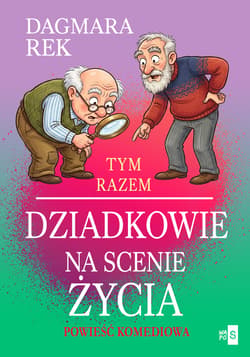Tym razem dziadkowie na scenie życia - Dagmara Rek