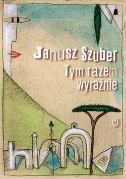 Tym razem wyraźnie - ebook - Janusz Szuber
