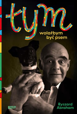 Tym. Wolałbym być psem - ebook - Ryszard Abraham