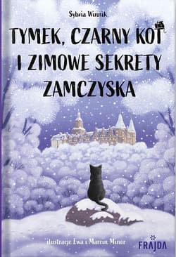 Tymek, Czarny Kot i zimowe sekrety zamczyska - Sylwia Winnik