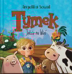 Tymek jedzie na wieś - Sowul Angelika