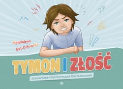 Tymon i złość Edukacyjno-terapeutyczna gra planszowa seria o Tymonie - Magdalena Gut-Orłowska