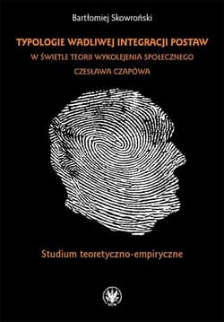 Typologie wadliwej integracji postaw w świetle.. - Bartłomiej Skowroński