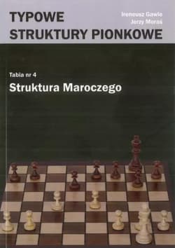 Typowe struktury pionkowe. Struktura Maroczego - I. Gawle, J. Moraś