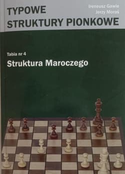 Typowe struktury pionkowe. Tabela nr 4 Struktura.. - Gawle Ireneusz, Herzy Moraś