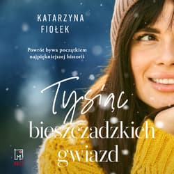 Tysiąc bieszczadzkich gwiazd - audiobook - Katarzyna Fiołek
