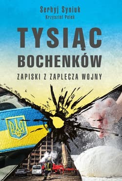 Tysiąc bochenków Zapiski z zaplecza wojny - Siniuk Serhyj