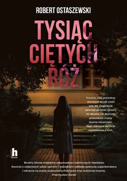Tysiąc ciętych róż - Robert Ostaszewski