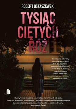 Tysiąc ciętych róż - Robert Ostaszewski