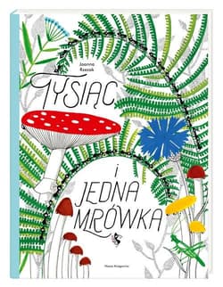 Tysiąc i jedna mrówka - Joanna Rzezak