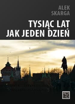 Tysiąc lat jak jeden dzień - Alek Skarga