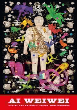 Tysiąc lat radości i trosk Wspomnienia - Ai Weiwei