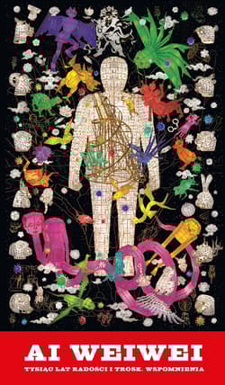 Tysiąc lat radości i trosk Wspomnienia - Ai Weiwei