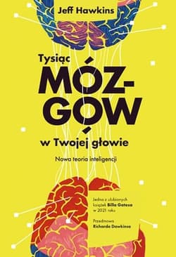 Tysiąc mózgów w twojej głowie. Nowa teoria inteligencji - Jeff Hawkins