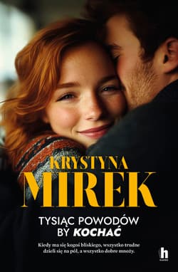 Tysiąc powodów, by kochać - Krystyna Mirek