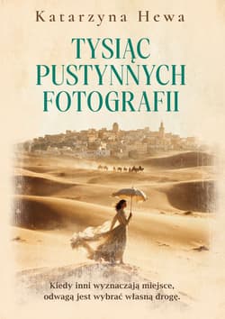 Tysiąc pustynnych fotografii - Katarzyna Hewa