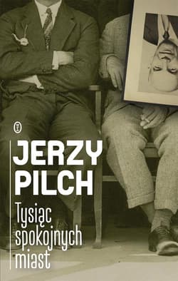 Tysiąc spokojnych miast - Jerzy Pilch