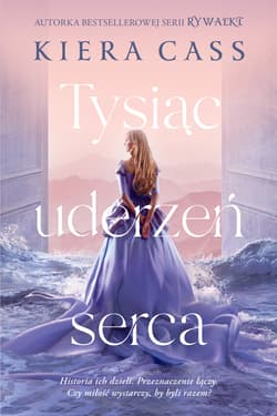 Tysiąc uderzeń serca - Kiera  Cass