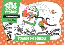 Tytus, Romek i A'Tomek. Zaginione księgi. Powrót do dżungli - księga VI - Henryk Jerzy Chmielewski