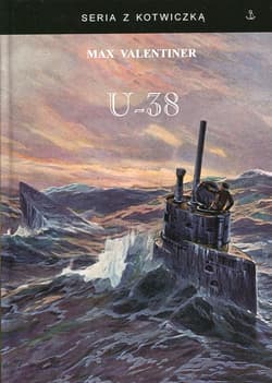 U-38 Śladami Vikingów na pokładzie U-boota - Max Valentiner