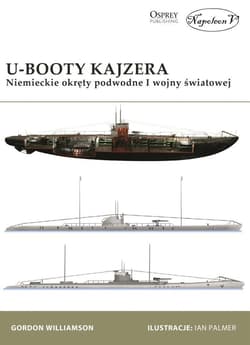 U-Booty Kajzera Niemieckie okręty podwodne I wojny światowej - Gordon Williamson