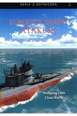 U-booty znów atakują - Luth Wolfgang, Korth Claus