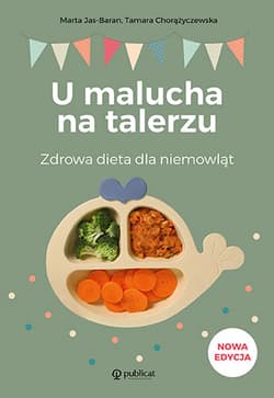 U malucha na talerzu. Zdrowa dieta dla niemowląt - Tamara Chorążyczewska