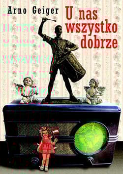 U nas wszystko dobrze - Arno Geiger