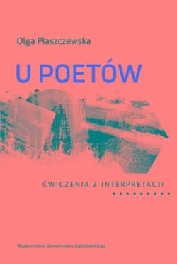 U poetów Ćwiczenia z interpretacji - Olga Płaszczewska