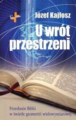 U wrót przestrzeni - Józef Kajfosz