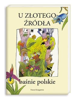U złotego źródła. Baśnie polskie
