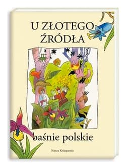 U złotego źródła. Baśnie polskie - Stefania Wortman