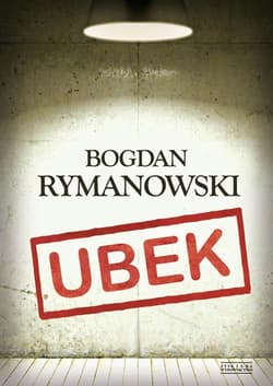 Ubek. Wina i skrucha - Bogdan Rymanowski