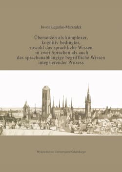 Übersetzen als komplexer kognitiv bedingter sowohl das sprachliche Wissen in zwei Sprachen als auc - Iwona Legutko-Marszałek