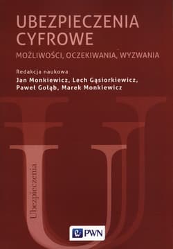 Ubezpieczenia cyfrowe Możliwości, oczekiwania, wyzwania - Opracowanie Zbiorowe