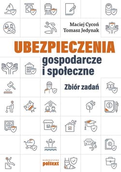 Ubezpieczenia gospodarcze i społeczne Zbiór zadań - Jedynak Tomasz