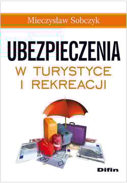 Ubezpieczenia w turystyce i rekreacji - Mieczysław Sobczyk