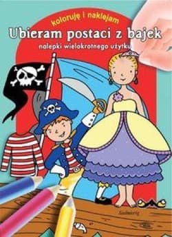 Ubieram postaci z bajek Nalepki wielokrotnego użytku - Kołodziej Katarzyna