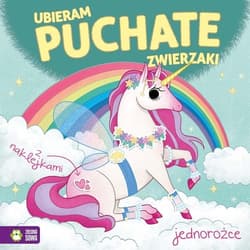 Ubieram puchate zwierzaki Jednorożce - Opracowanie Zbiorowe