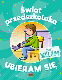 UBIERAM SIĘ. ŚWIAT PRZEDSZKOLAKA - Opracowanie Zbiorowe