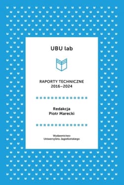 UBU lab. Raporty techniczne 2016-2024 - Opracowanie Zbiorowe