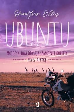 Ubuntu Motocyklowa odyseja samotnej kobiety przez Afrykę