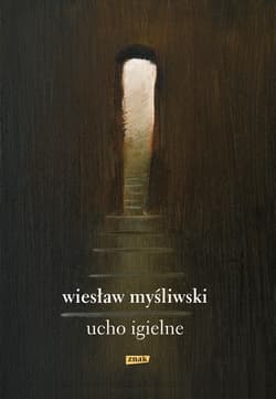 Ucho igielne (2026) - Wiesław Myśliwski